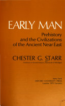 Early man; prehistory and the civilizations of the ancient Near East