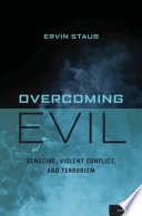 Overcoming evil : genocide, violent conflict, and terrorism