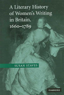 A literary history of women's writing in Britain, 1660-1789