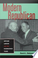 Modern Republican : Arthur Larson and the Eisenhower years