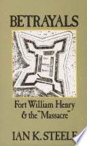 Betrayals : Fort William Henry and the massacre