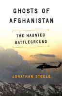 Ghosts of Afghanistan : hard truths and foreign myths