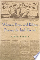 Women, press, and politics during the Irish revival