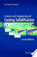 Science and Engineering of Casting Solidification, Second Edition