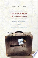 Itineraries in conflict : Israelis, Palestinians, and the political lives of tourism