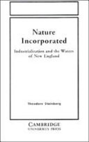 Nature incorporated : industrialization and the waters of New England