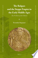 The Bulgars and the steppe empire in the early Middle Ages : the problem of the others