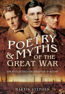 Poetry and myths of the Great War : how poets altered our perception of history