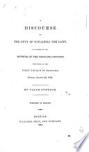 A discourse on the duty of sustaining the laws : occasioned by the burning of the Ursuline Convent delivered at the First Church Medford, Sunday, August 24, 1834