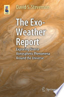 The Exo-Weather Report Exploring Diverse Atmospheric Phenomena Around the Universe
