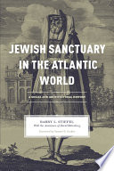 Jewish sanctuary in the Atlantic world : a social and architectural history