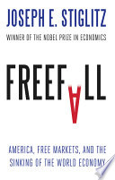 Freefall : America, free markets, and the sinking of the world economy