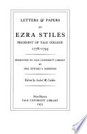 Letters & papers of Ezra Stiles : president of Yale College, 1778-1795, presented to Yale University Library by Mrs. Edward S. Harkness