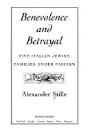 Benevolence and betrayal : five Italian Jewish families under fascism