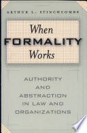 When formality works : authority and abstraction in law and organizations