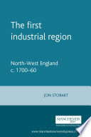The first industrial region : North-west England, c.1700-60