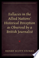 Fallacies in the Allied Nations' Historical Perception as Observed by a British Journalist.