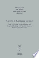 Aspects of Language Contact : New Theoretical, Methodological and Empirical Findings with Special Focus on Romancisation Processes.