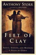 Feet of clay : saints, sinners, and madmen : a study of gurus