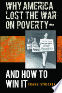 Why America lost the war on poverty-- and how to win it