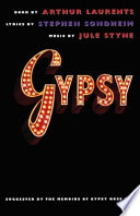 Gypsy : a musical : suggested by the memoirs of Gypsy Rose Lee