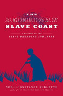 The American slave coast : a history of the slave-breeding industry