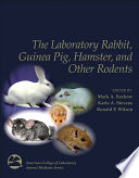 The Laboratory Rabbit, Guinea Pig, Hamster, and Other Rodents.