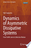 Dynamics of asymmetric dissipative systems : from traffic jam to collective motion
