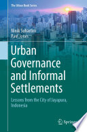 Urban Governance and Informal Settlements Lessons from the City of Jayapura, Indonesia
