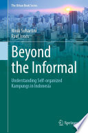Beyond the informal : understanding self-organized Kampungs in Indonesia