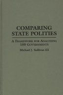 Comparing state polities : a framework for analyzing 100 governments