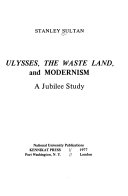 Ulysses, The waste land, and modernism : a jubilee study