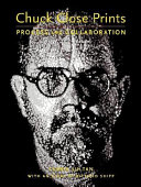 Chuck Close prints : process and collaboration