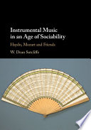 Instrumental music in an age of sociability : Haydn, Mozart and friends