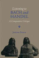 Listening to Bach and Handel : a comparative critique