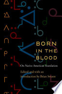 Born in the Blood : On Native American Translation.