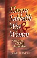 Slavery, Sabbath, war, and women : case issues in Biblical interpretation