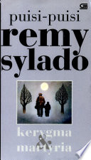 Kerygma dan martyria : puisi-puisi Remy Sylado