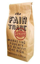 The fair trade scandal : marketing poverty to benefit the rich