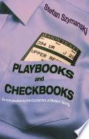 Playbooks and checkbooks : an introduction to the economics of modern sports