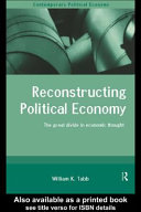 Reconstructing Political Economy : the Great Divide in Economic Thought.