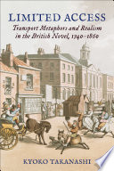 Limited access : transport metaphors and realism in the British novel, 1740-1860