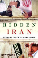 Hidden Iran : paradox and power in the Islamic Republic