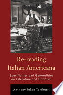Re-reading Italian Americana : Specificities and Generalities on Literature and Criticism