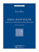Elegy : Snow in June : concerto for violoncello and four percussion