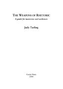 The weapons of rhetoric : a guide for musicians and audiences