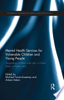 Mental Health Services for Vulnerable Children and Young People : Supporting Children who are, or have been, in Foster Care.