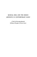 Musical idea and the design aesthetic in contemporary music : a text for discerning appraisal of musical thought in western culture