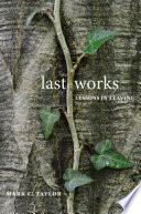 Last works : lessons in leaving