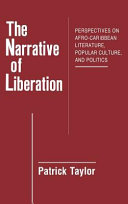 The narrative of liberation : perspectives on Afro-Caribbean literature, popular culture, and politics